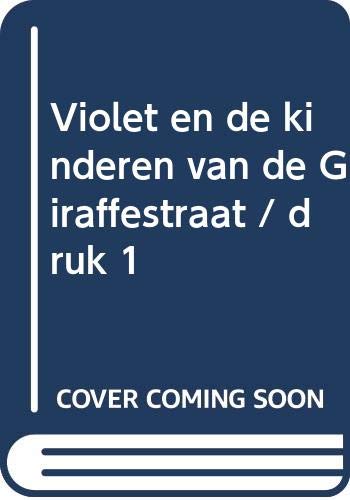 Violet en de kinderen van de Giraffestraat: een boek tegen verhuizen book