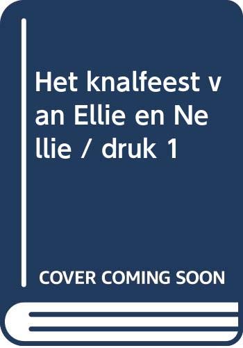 Het knalfeest van Ellie en Nellie book