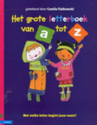 Het grote letterboek van A tot Z: met welke letter begint jouw naam? Children's books