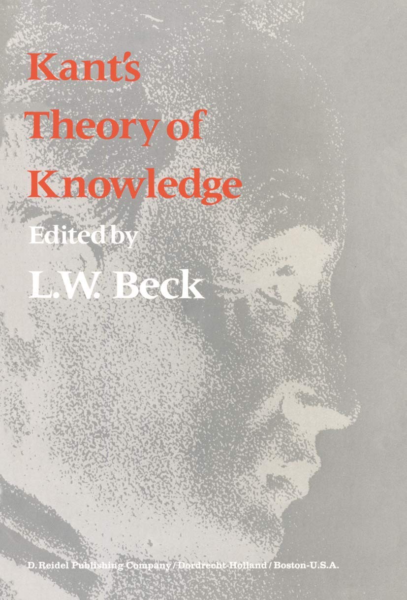 Kant's Theory of Knowledge: Selected Papers from the Third International Kant Congress Philosophy