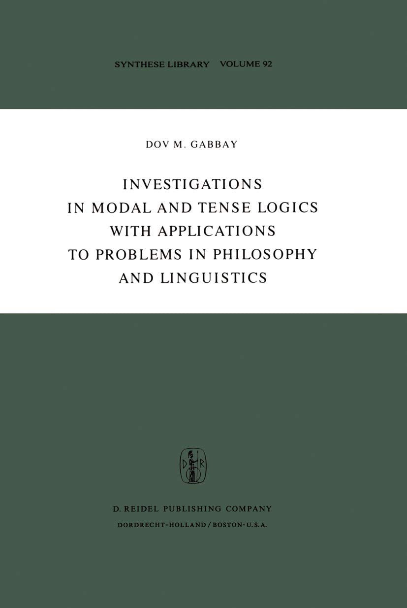 Investigations in Modal and Tense Logics With Applications to Problems in Philosophy and Linguistics book