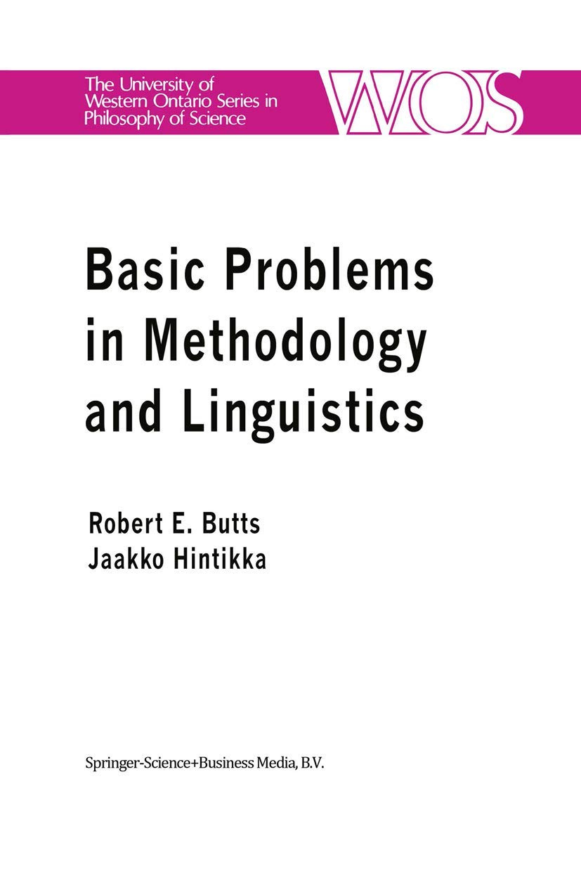 Basic Problems in Methodology and Linguistics: Part Three of the Proceedings of the Fifth International Congress of Logic, Methodology and Philosophy ... Series in Philosophy of Science, 11, Band 11) Philosophy