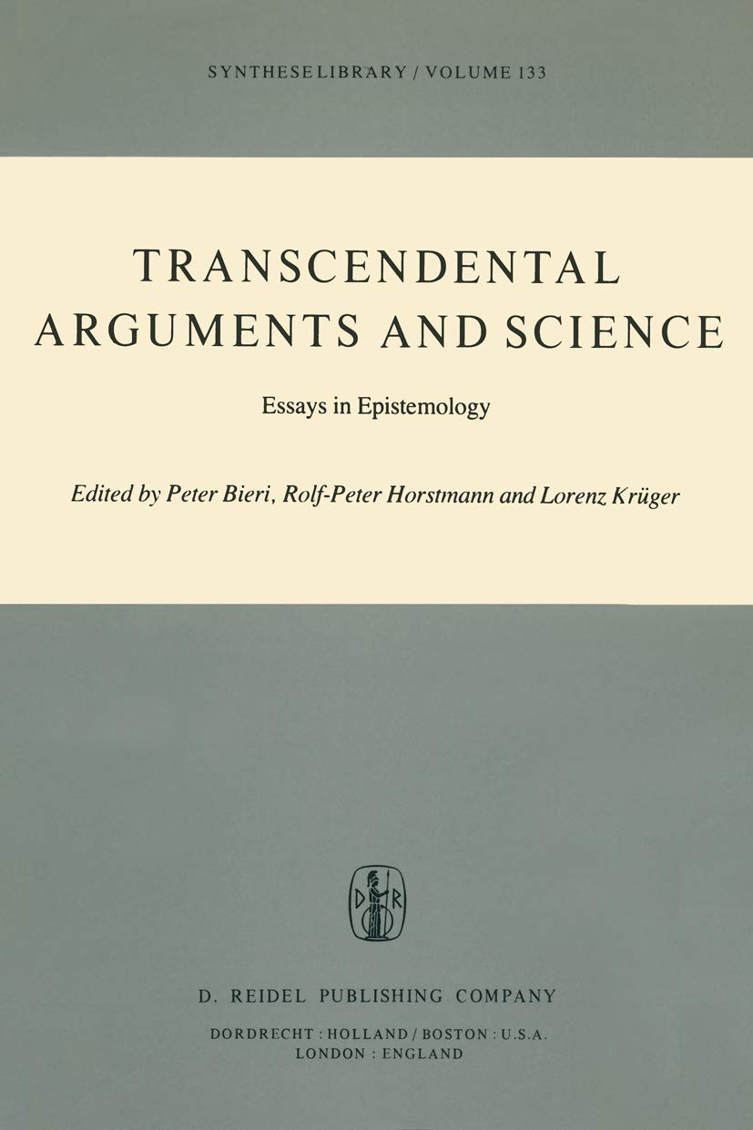 Transcendental Arguments and Science: Essays in Epistemology (Synthese Library, 133, Band 133) Philosophy