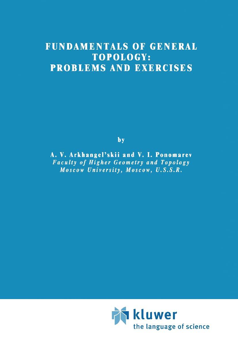 Fundamentals of General Topology: Problems and Exercises (Mathematics and Its Applications, 13, Band 13) Mathematics