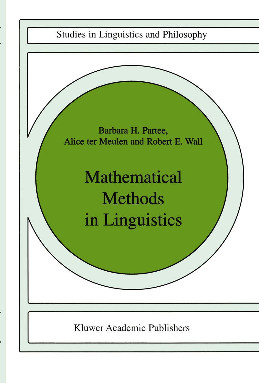 Mathematical Methods in Linguistics (Studies in Linguistics and Philosophy, 30, Band 30) Philosophy