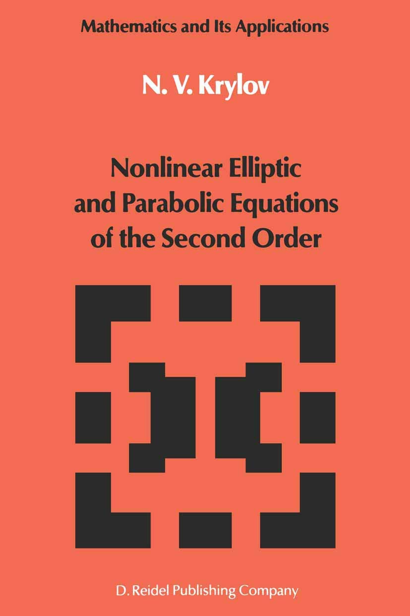Nonlinear Elliptic and Parabolic Equations of the Second Order (Mathematics and its Applications: Soviet Series) Mathematics