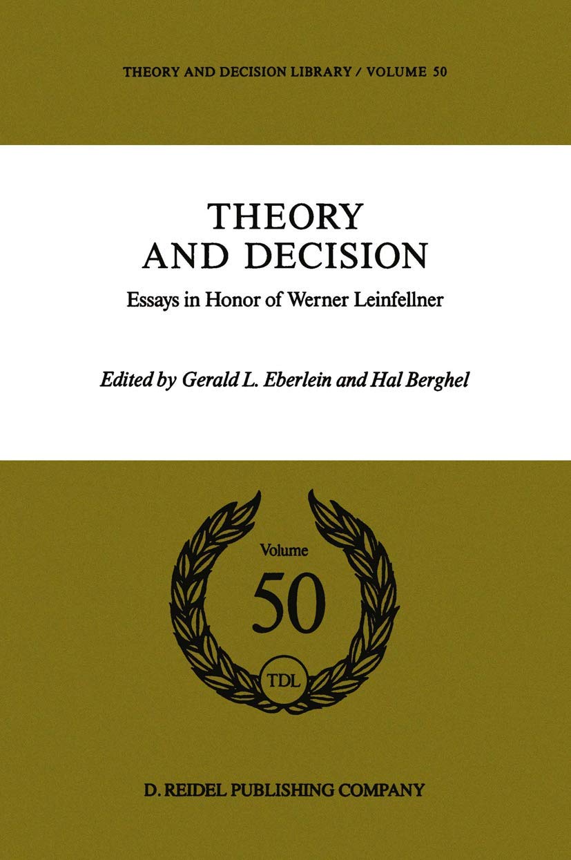 Theory and Decision: Essays in Honor of Werner Leinfellner (Theory and Decision Library, 50, Band 50) Law