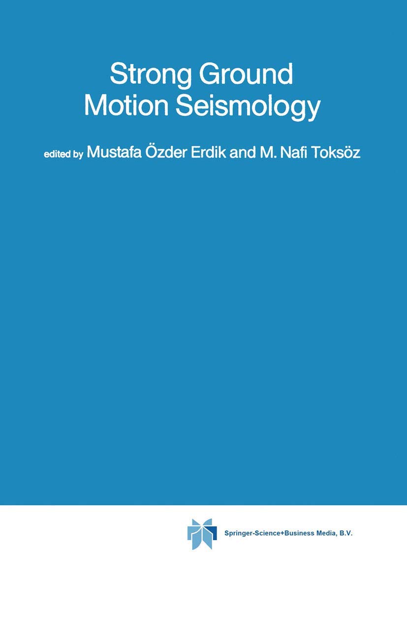 Strong Ground Motion Seismology (Nato Science Series C:, 204, Band 204) Geology & Geography