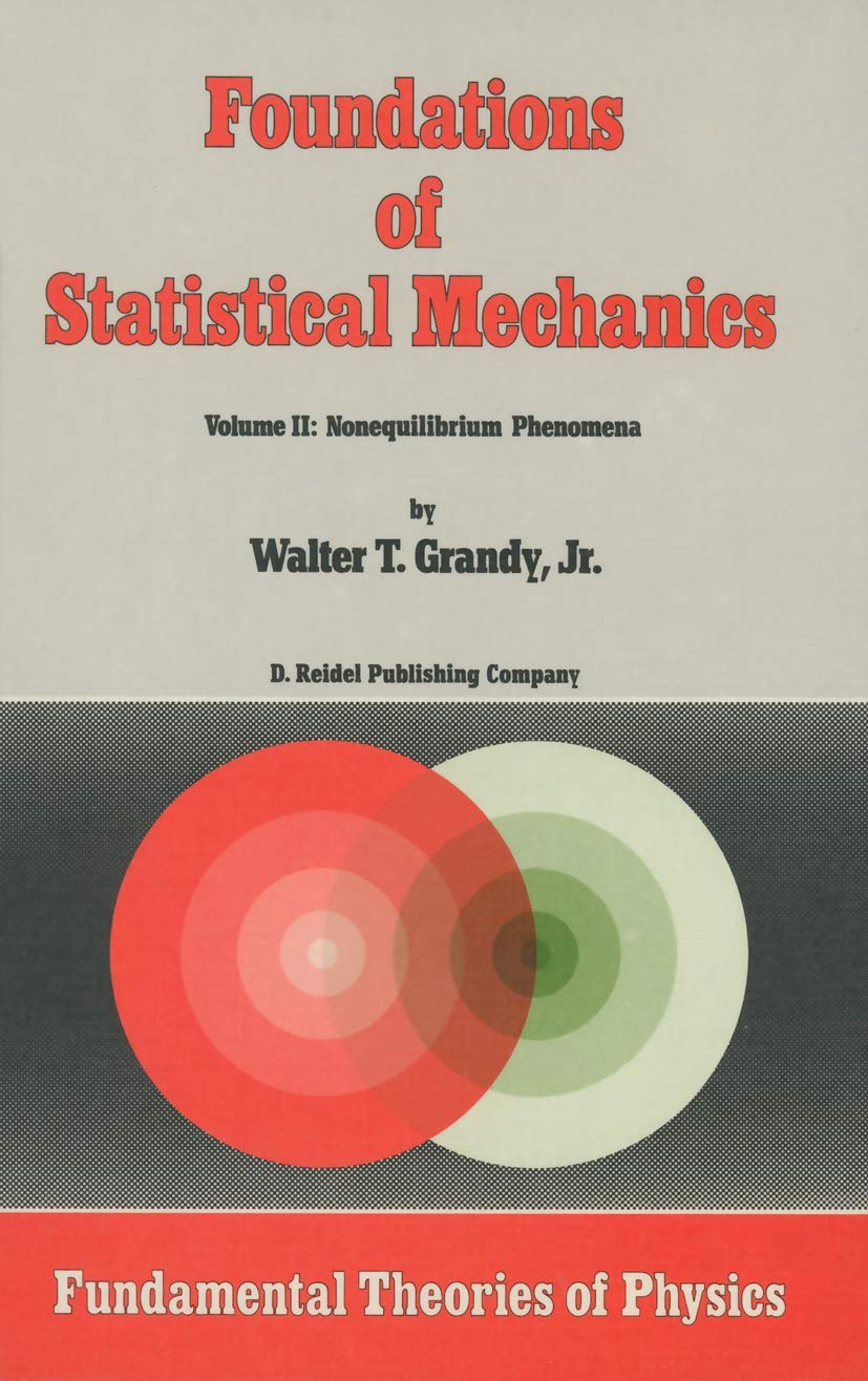 Foundations of Statistical Mechanics: Non-Equilibrium Phenomena book