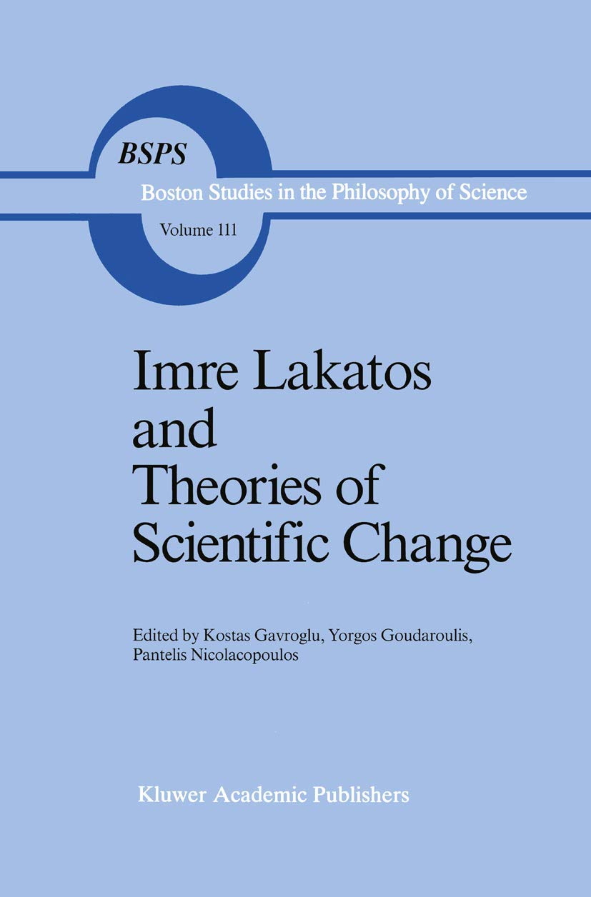 Imre Lakatos and Theories of Scientific Change Philosophy