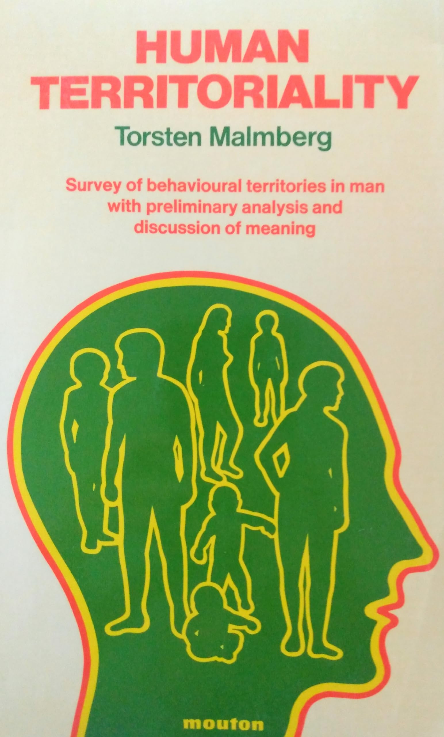Human Territoriality: Survey of Behavioural Territories in Man, With Preliminary Analysis and Discussion of Meaning Books
