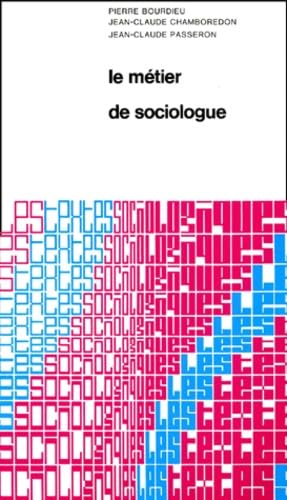 Le métier de sociologue: Préalables épistémologiques. Éd. par École des Hautes Études en Sciences Sociales (Textes de Sciences Sociales) Social Sciences