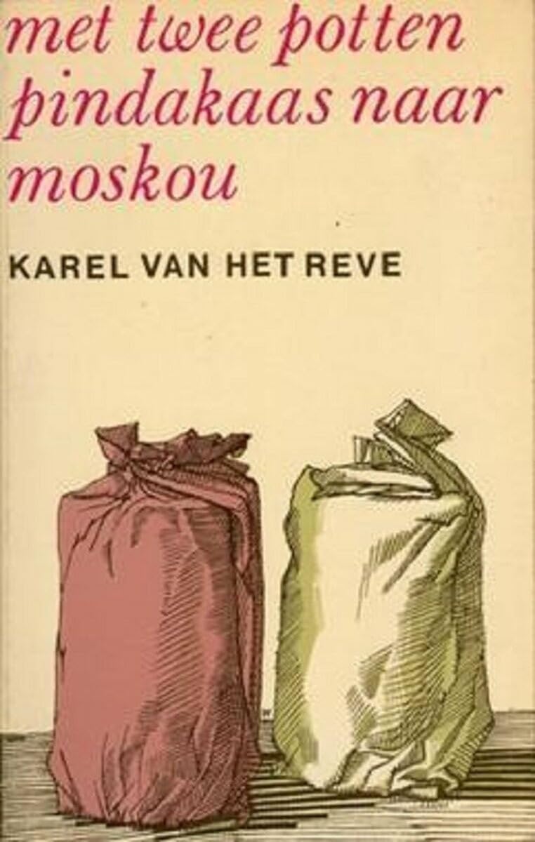 Met twee potten pindakaas naar Moskou Essays & Short Stories