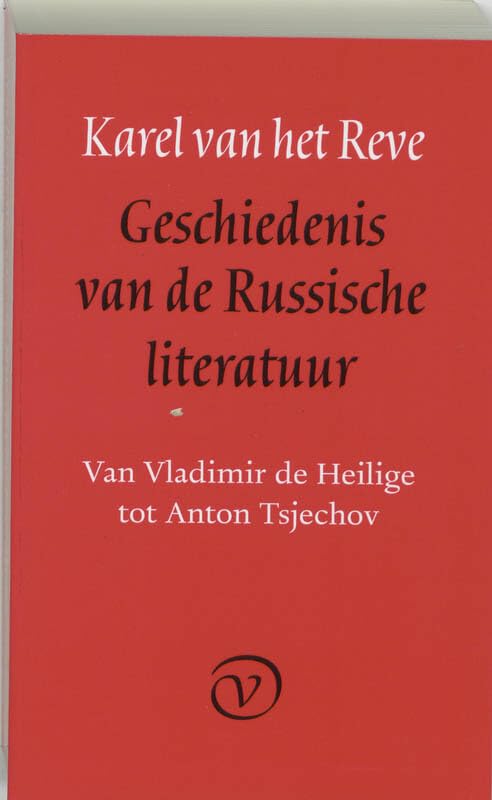 Geschiedenis van de Russische literatuur: van Vladimir de Heilige tot Anton Tsjechov Essays & Short Stories
