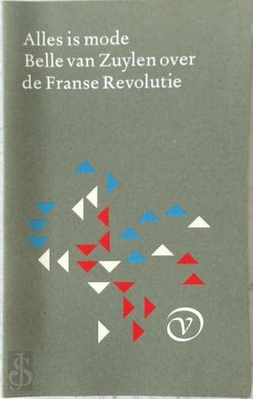 Alles is mode: Belle Van Zuylen en de Franse Revolutie Books