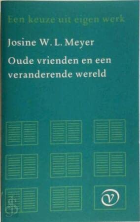 Oude vrienden en een veranderende wereld: een keuze uit eigen werk Books