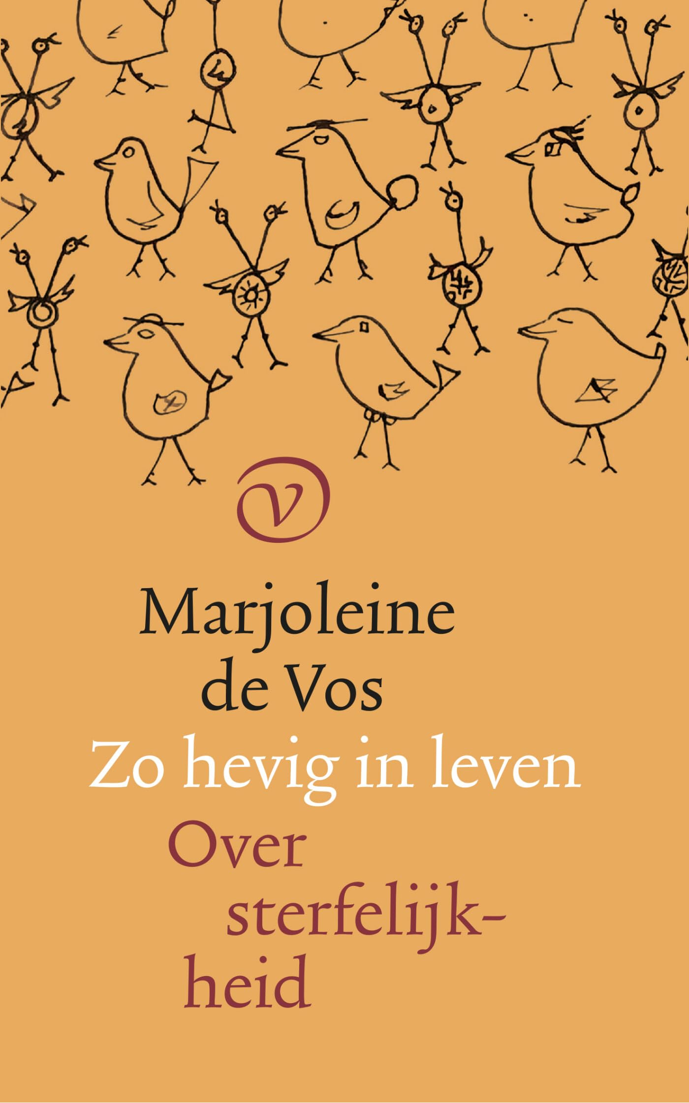 Zo hevig in leven: over sterfelijkheid book