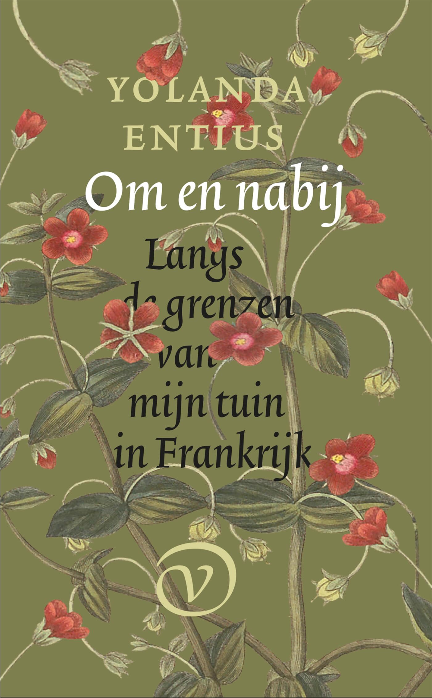 Om en nabij: langs de grenzen van mijn tuin in Frankrijk book