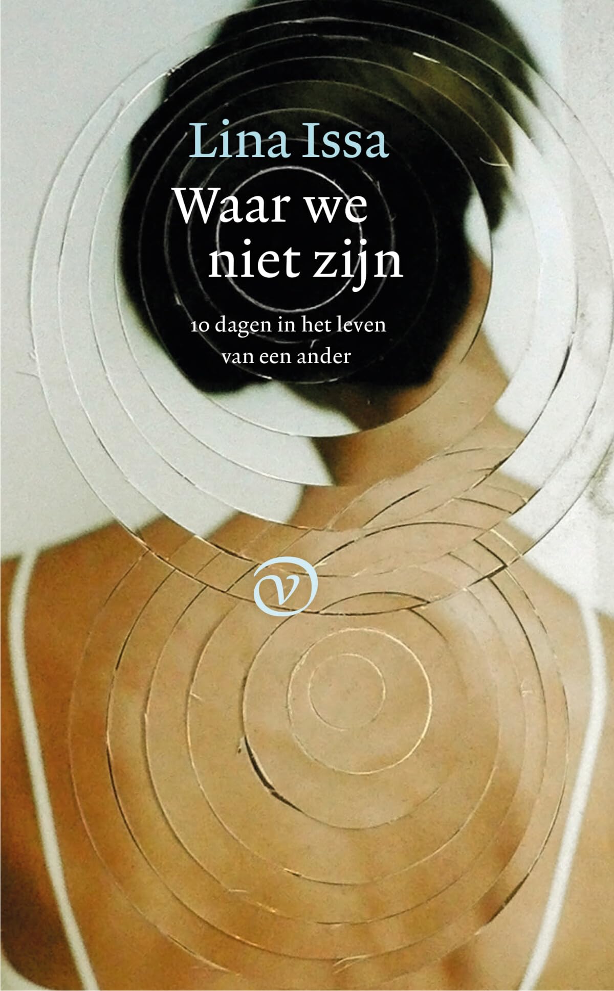 Waar we niet zijn: tien dagen in het leven van een ander book