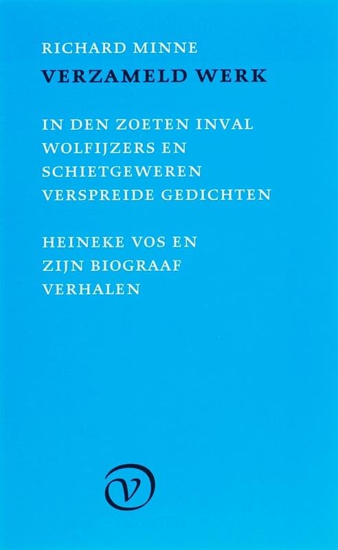 Verzameld werk: bevat de titels : in den zoeten inval, Wolfijzers en schietgeweren, verspreide gedichten, Heineke Vos en zijn biograaf Contemporary literature Books