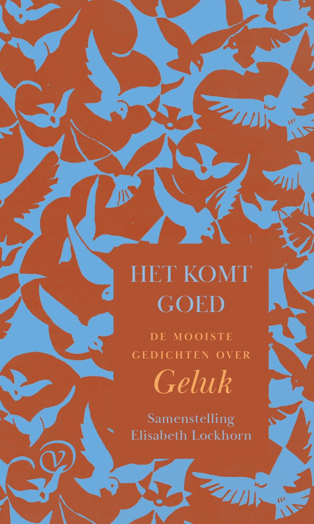 Het komt goed: de mooiste gedichten over geluk Poetry