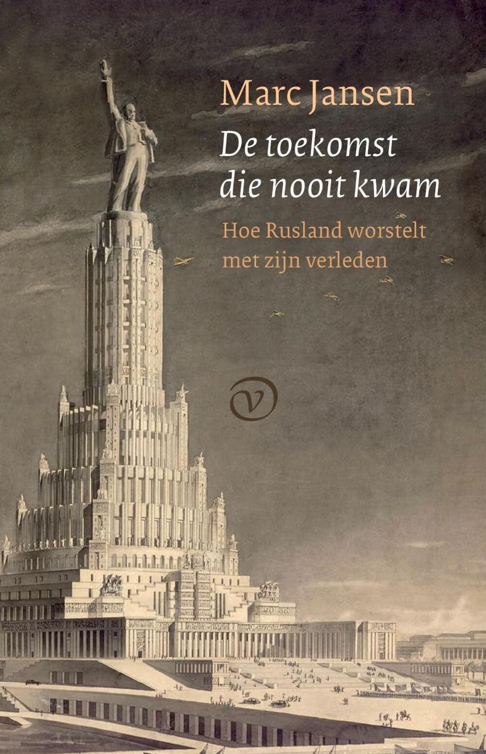 De toekomst die nooit kwam: hoe Rusland worstelt met zijn verleden book