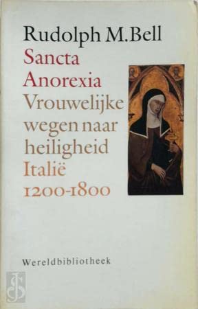 Sancta anorexia : vrouwelijke wegen naar heiligheid. Italië 1200-1800 Books