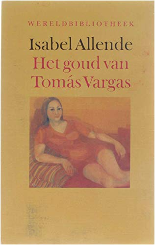 Het goud van Tomás Vargas: de verhalen van Eva Luna (Wereldbibliotheekreeks) Contemporary literature