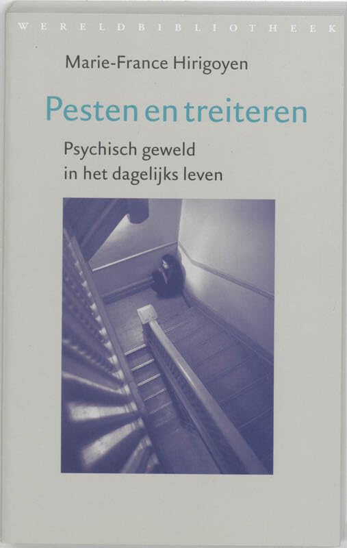 Pesten en treiteren: psychisch geweld in het dagelijks leven Social Sciences