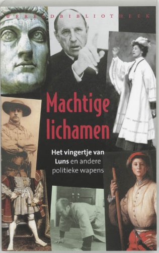 Machtige lichamen / druk 1: het vingertje van Luns en andere politieke wapens Film, Art & Culture