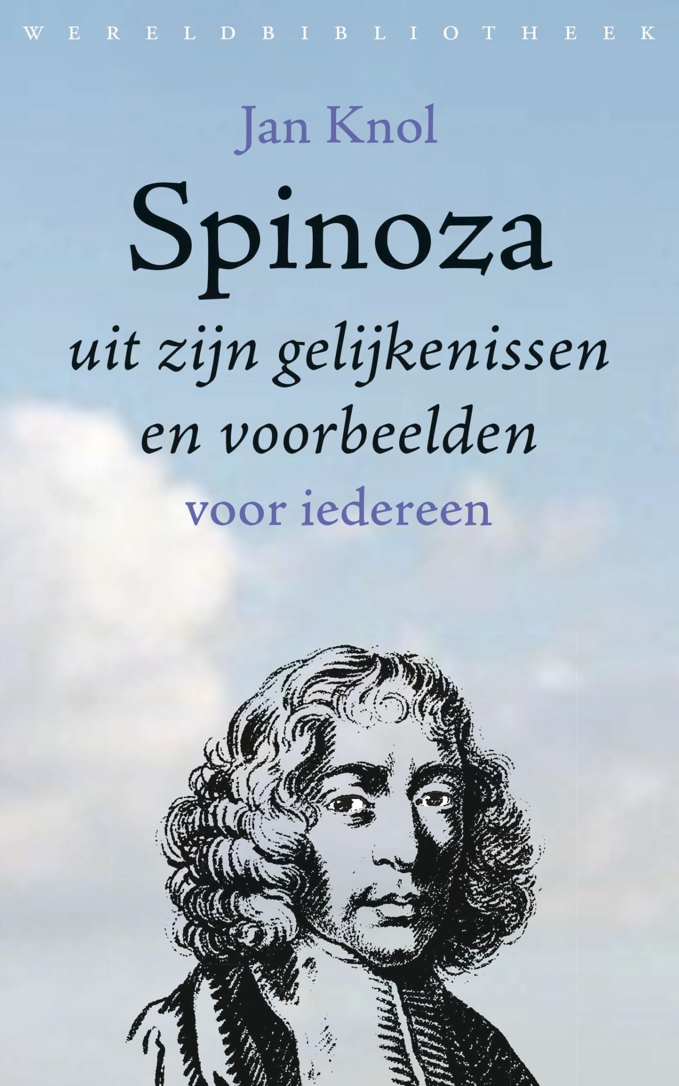 Spinoza: uit zijn gelijkenissen en voorbeelden: voor iedereen Philosophy