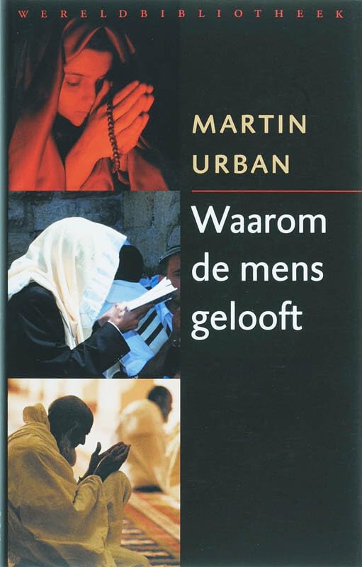 Waarom de mens gelooft: over het zoeken naar de zin book