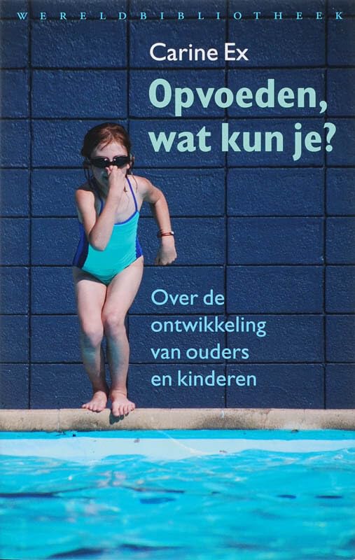 Opvoeden, wat kun je?: over de ontwikkeling van ouders en kinderen Self-help