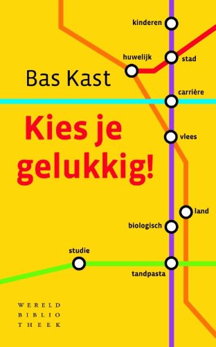 Kies je gelukkig!: waarom kiezen zo moeilijk is en hoe we gelukkig kunnen worden Psychology