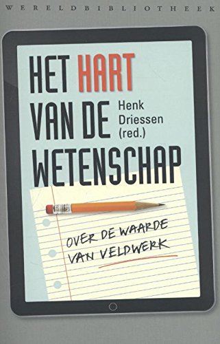 Het hart van de wetenschap: over de waarde van veldwerk book