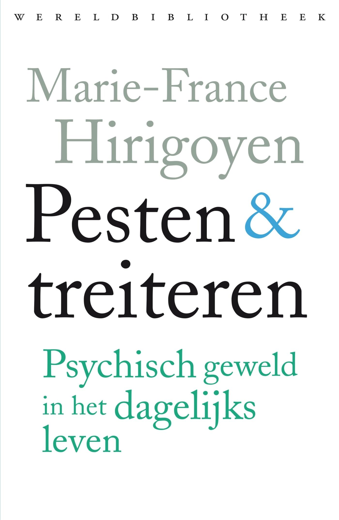 Pesten en treiteren: psychisch geweld in het dagelijks leven book