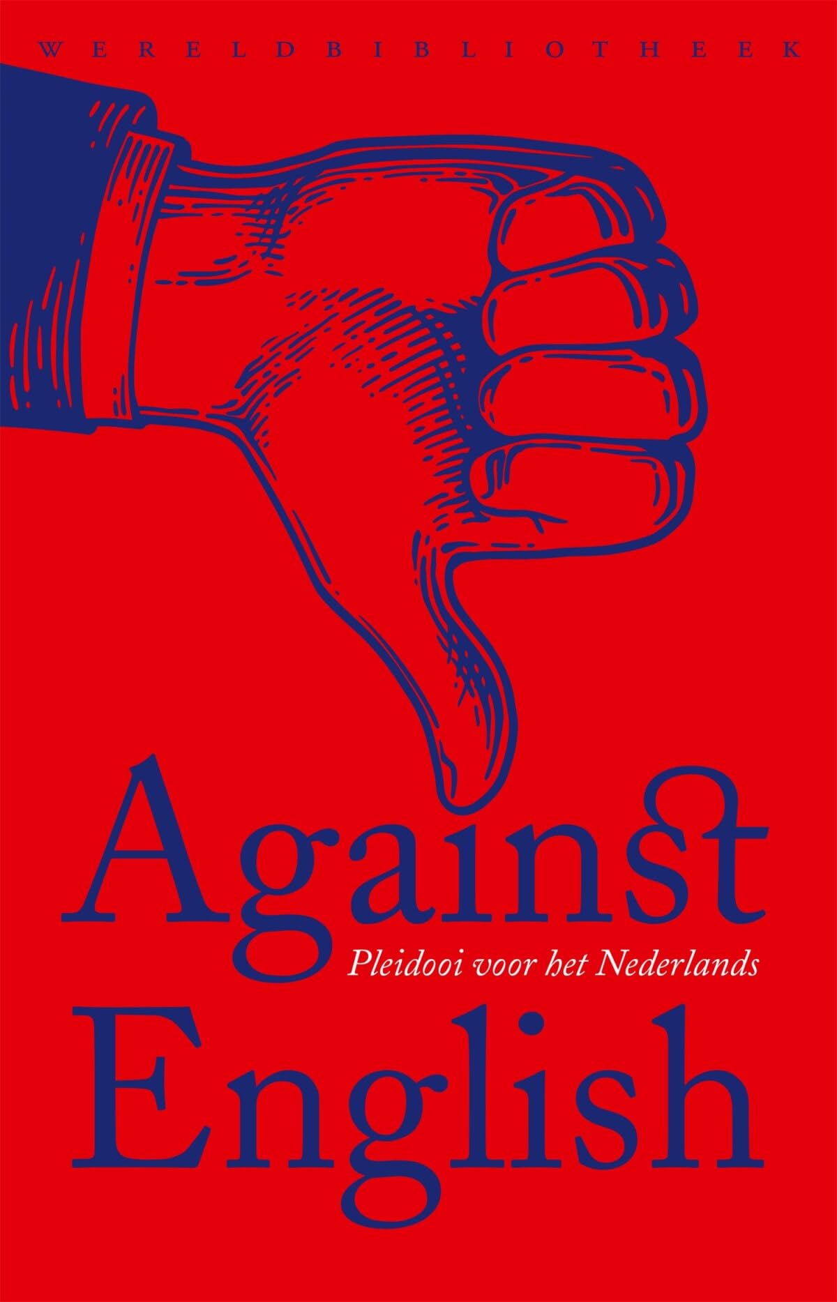 Against English: pleidooi voor het Nederlands Books