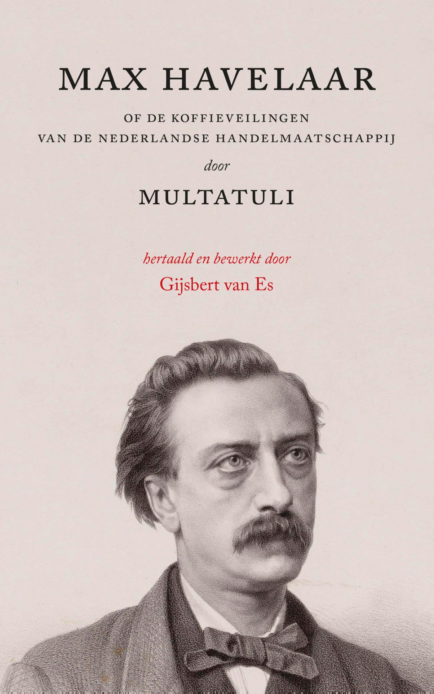 Max Havelaar: Of de koffieveilingen van de Nederlandse handelmaatschappij book