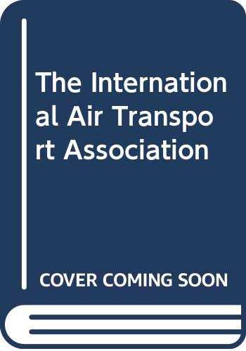 The International Air Transport Association: A Case Study of a Quasi-governmental Organization Law