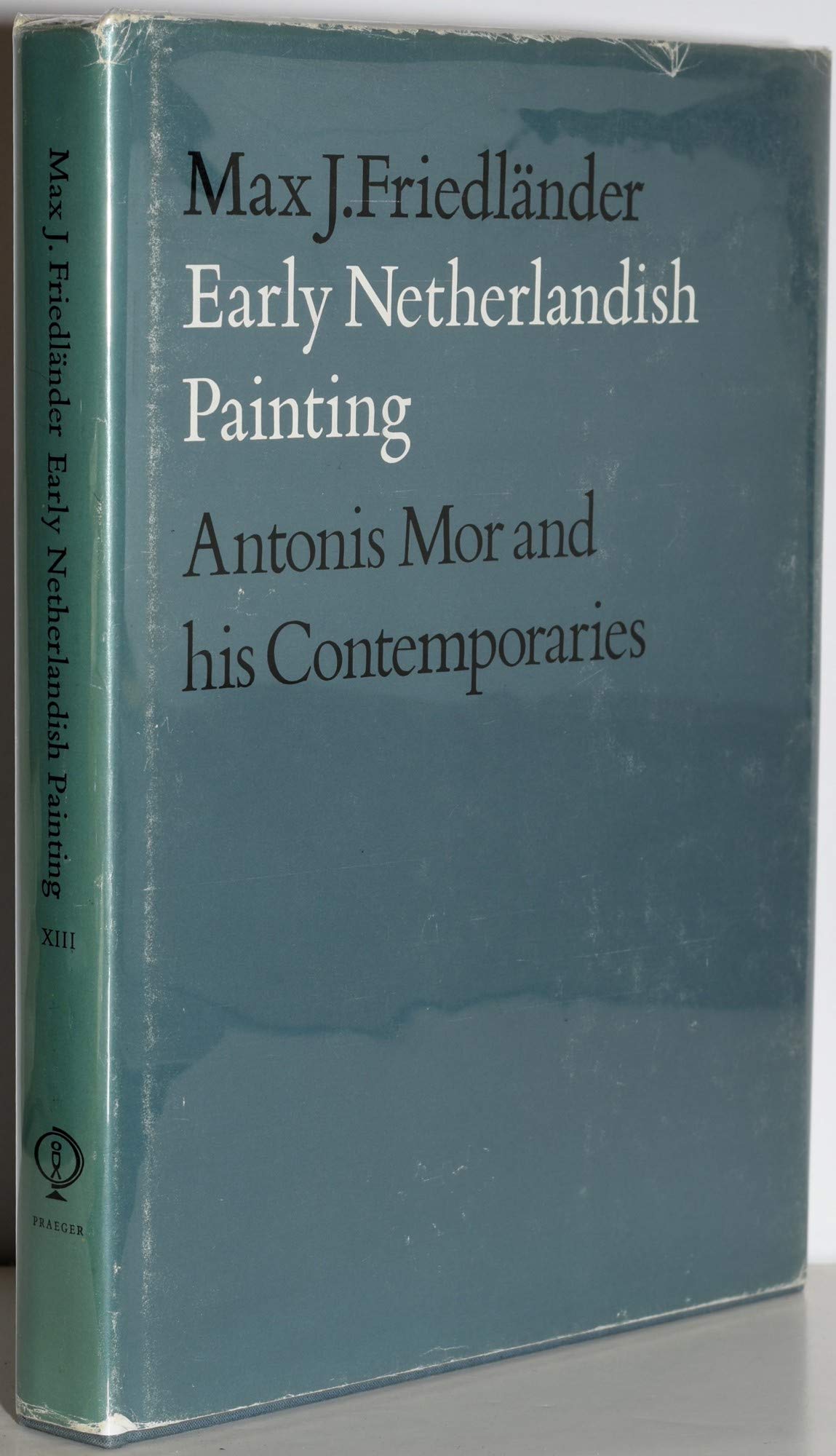 Early Netherlandish Painting: Volume 13: Antonis MOR and His Contemporaries Film, Art & Culture