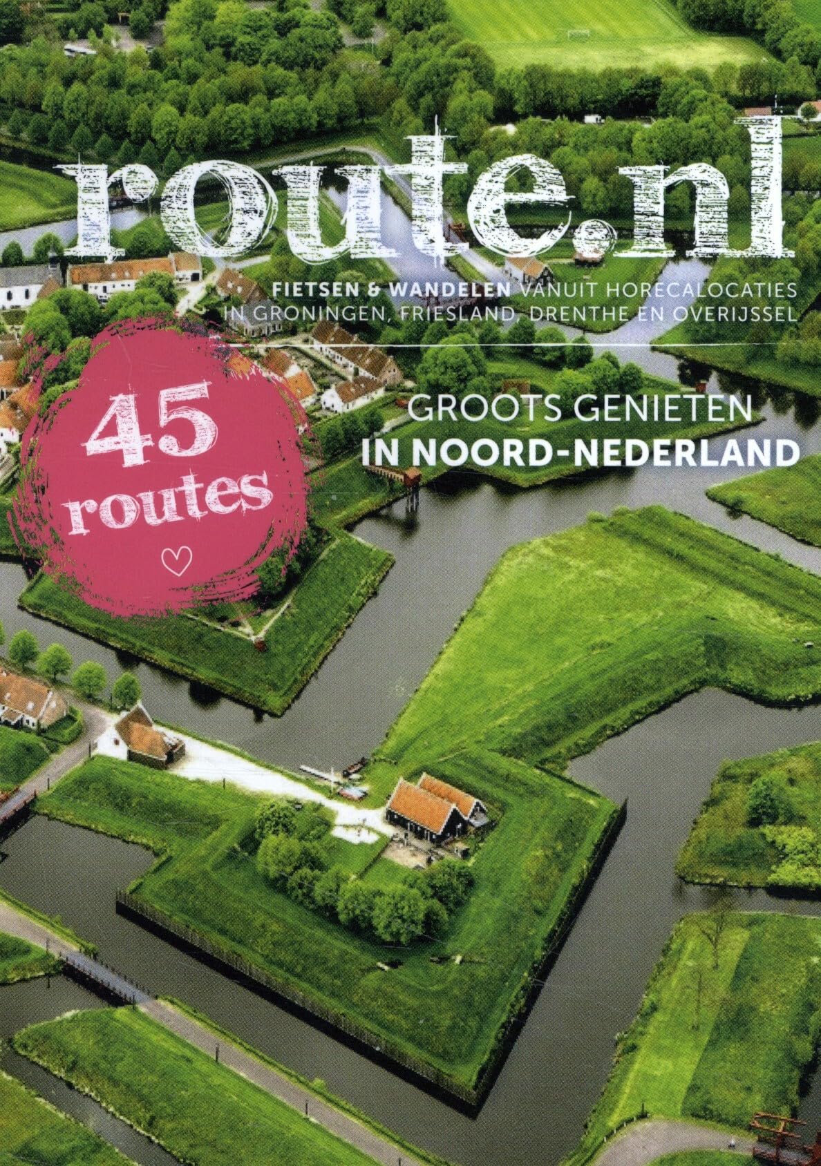 Groots Genieten in Noord-Nederland: 45 routes: fietsen en wandelen vanuit horecalocaties in Groningen, Friesland, Drenthe en Overijssel (Route.nl pocket) book