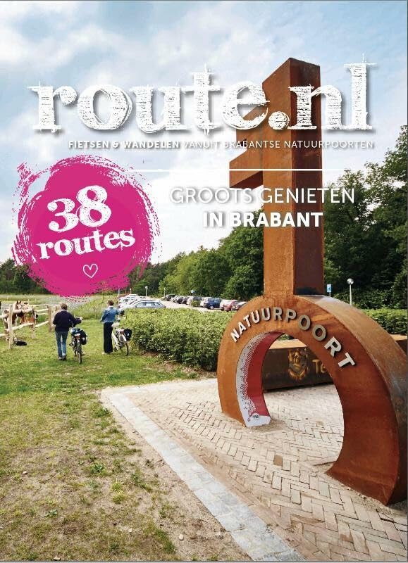 Groots genieten in Brabant: 32 routes : fietsen en wandelen vanuit de Brabantse Natuurpoorten book