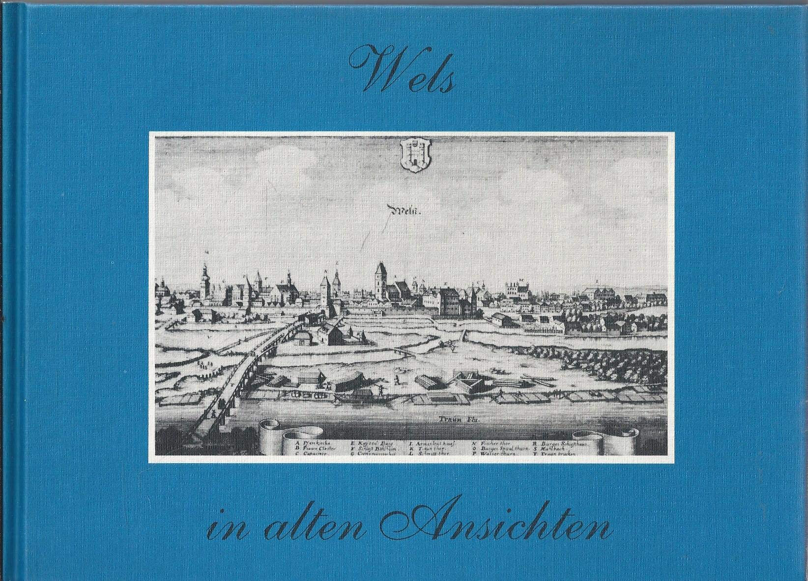 Wels in alten Ansichten Books