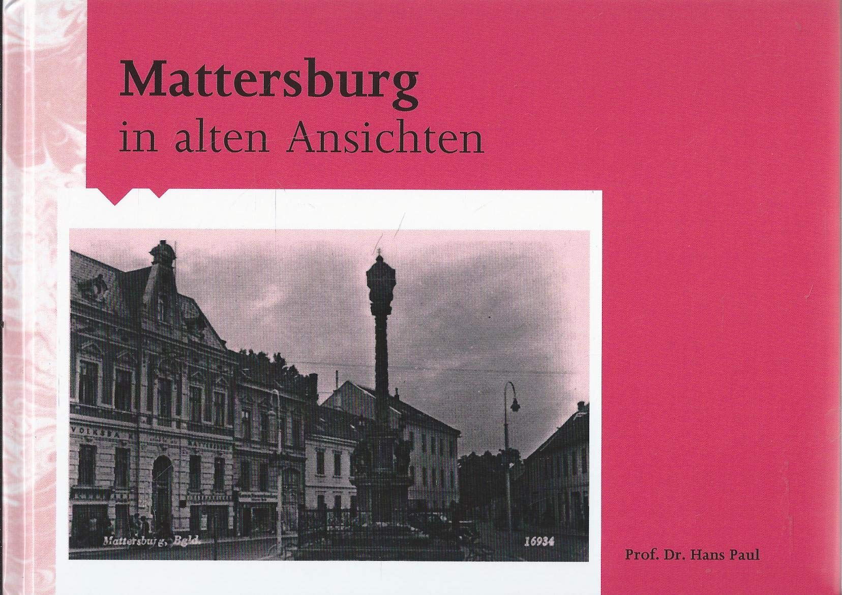 Mattersburg in alten Ansichten - Die Damals Reihe Books