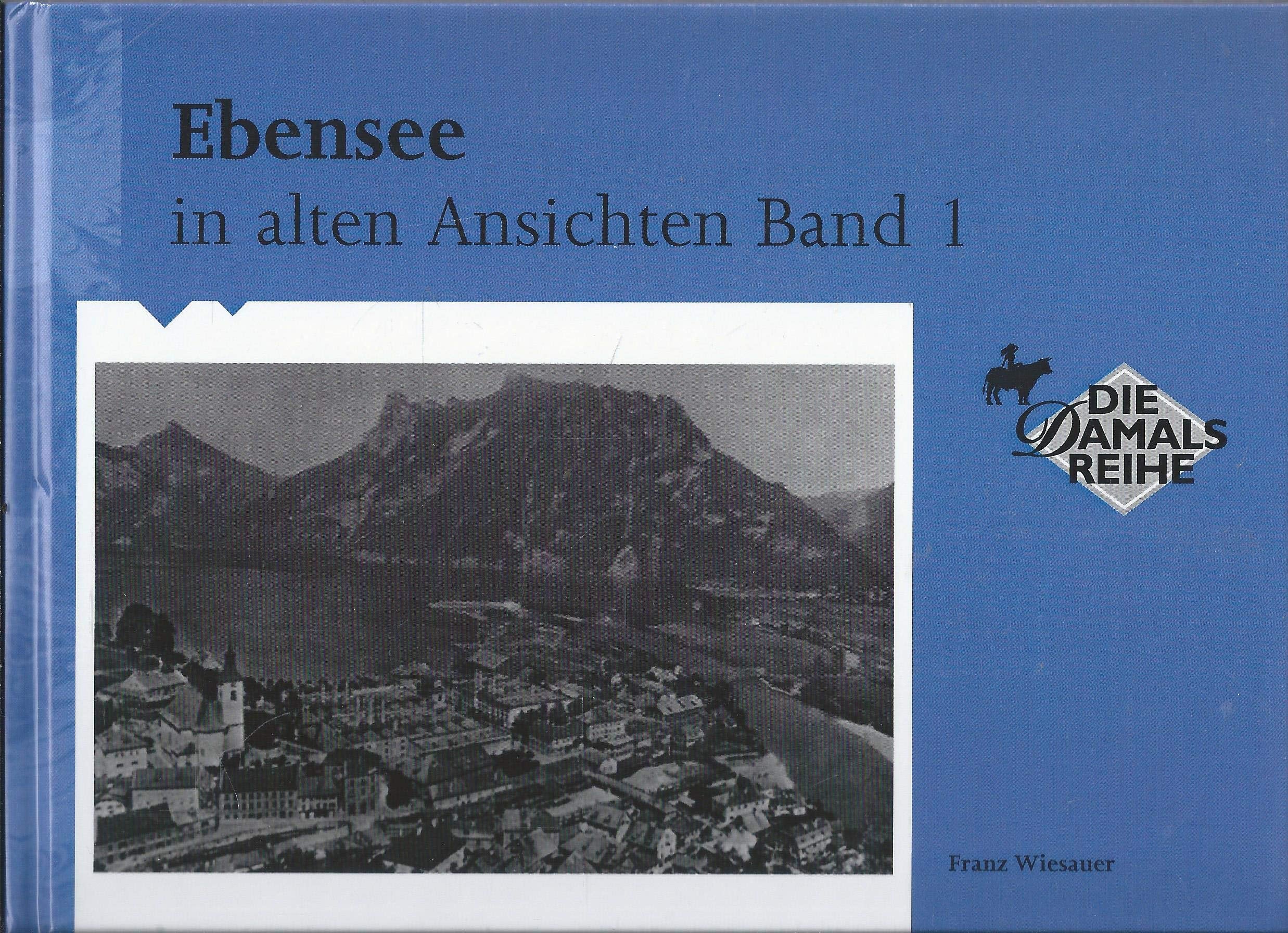 Ebensee in alten Ansichten (In alten Ansichten) book