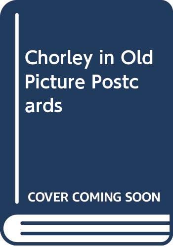 Chorley in Old Picture Postcards Politics & History