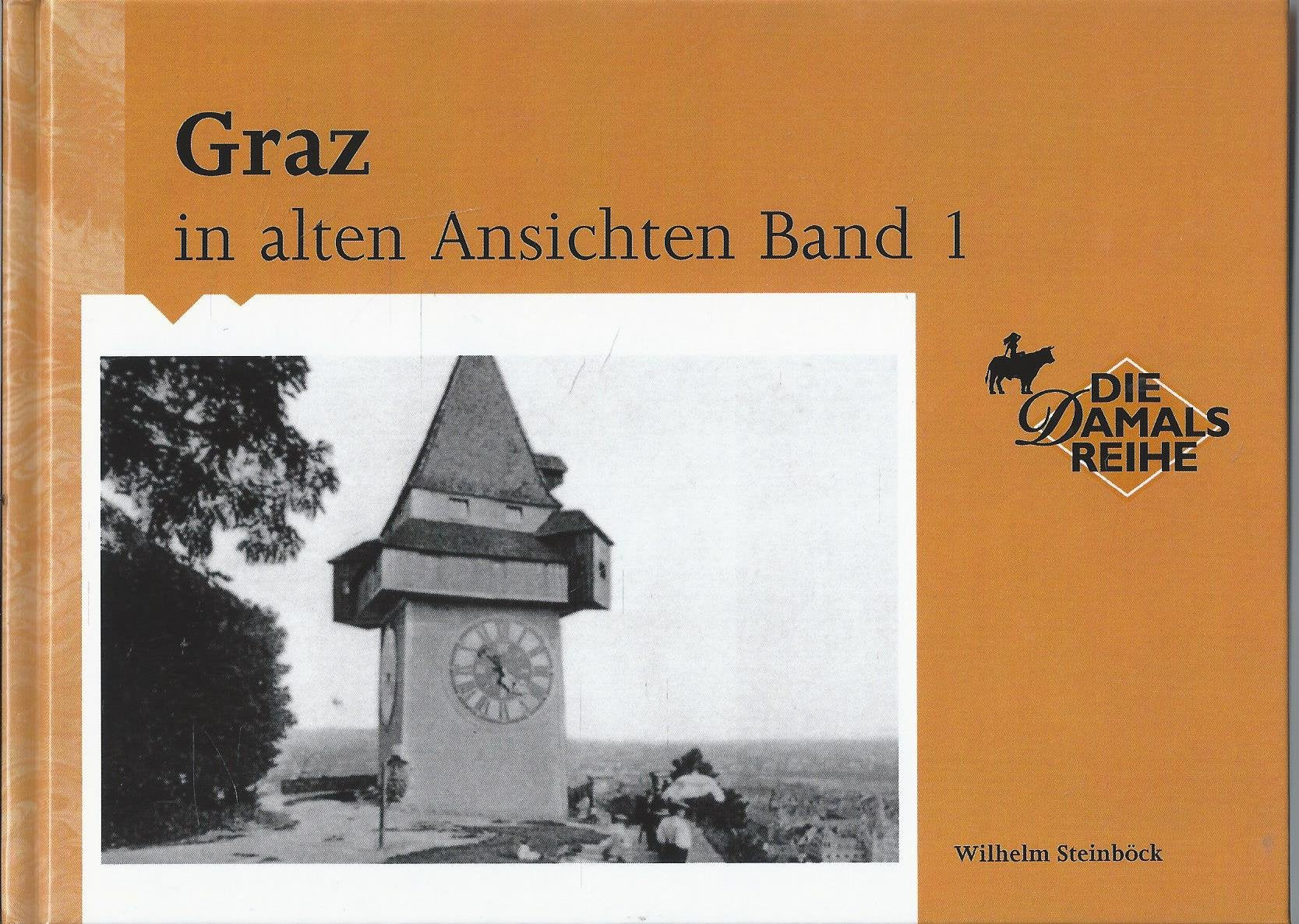 Graz in alten Ansichten Band 1 Politics & History