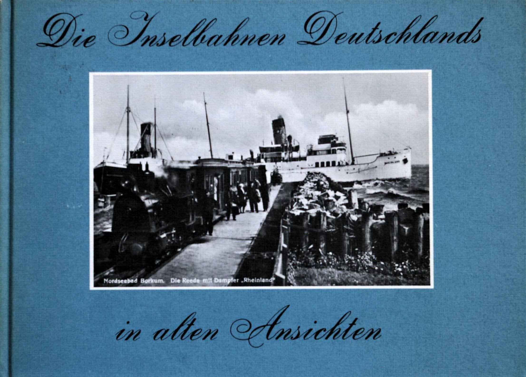 Die Inselbahnen Deutschlands in alten Ansichten Books