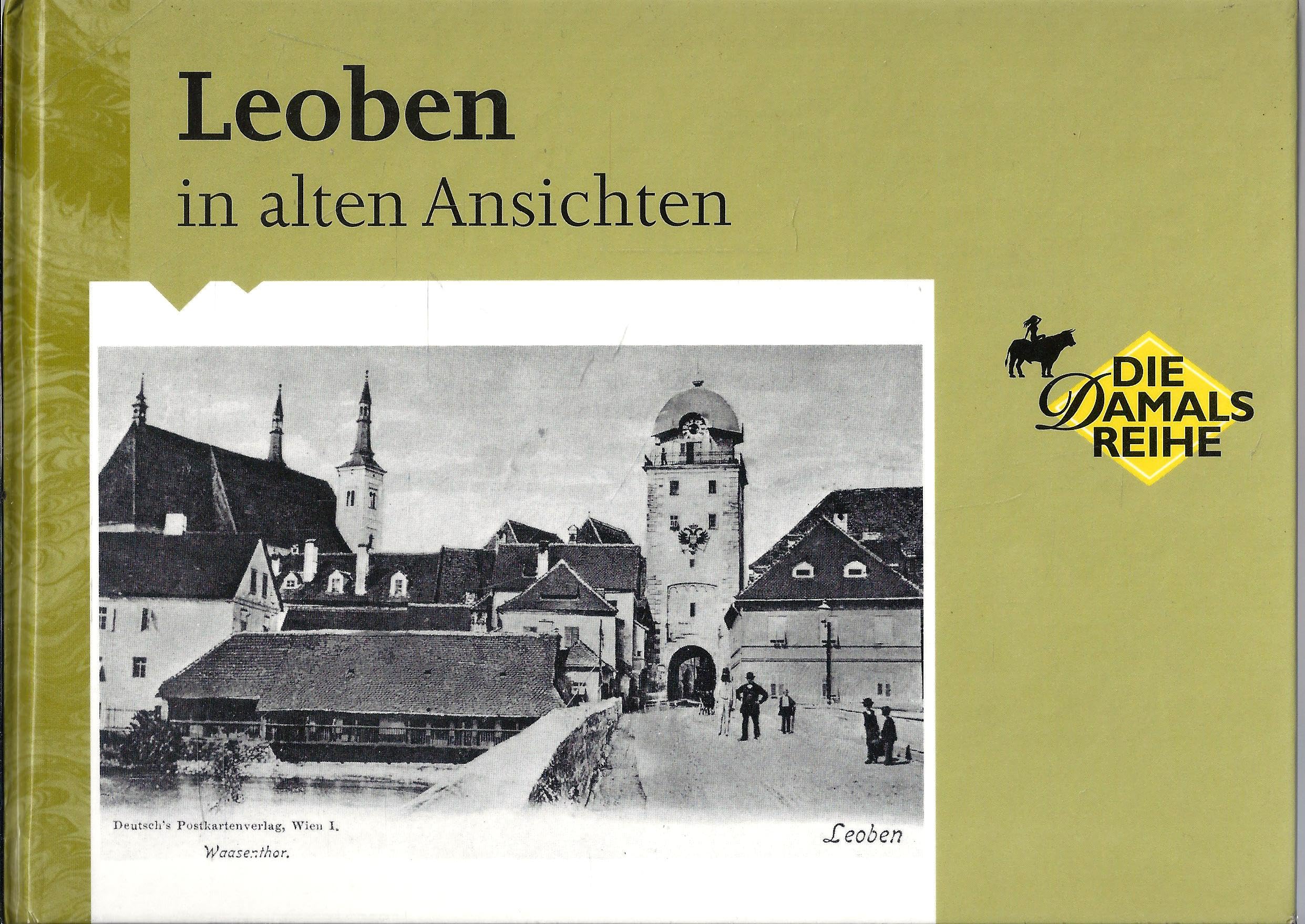 Leoben in alten Ansichten - Die Damals Reihe Books