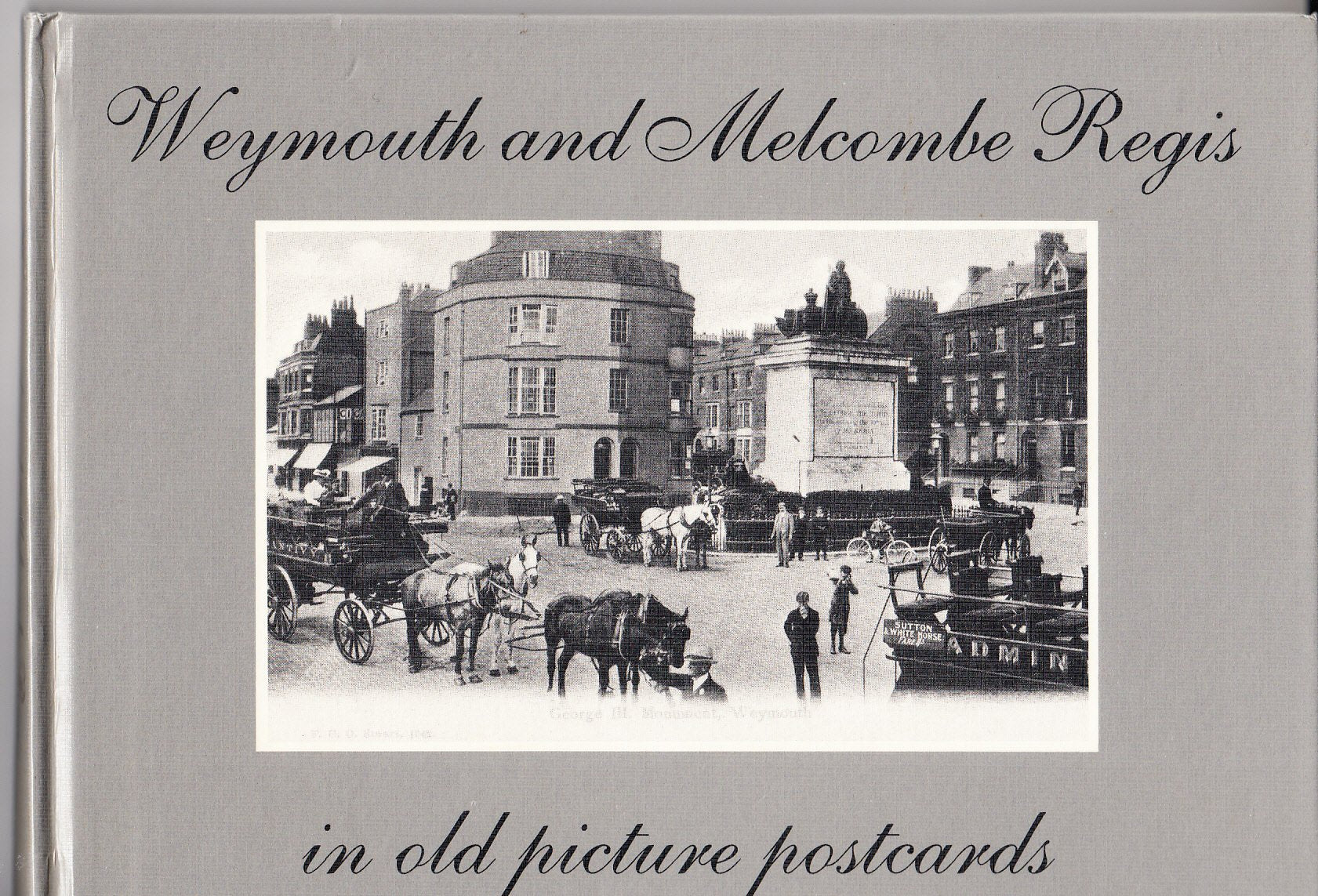 Weymouth and Melcombe Regis in Old Picture Postcards: v. 1 Politics & History